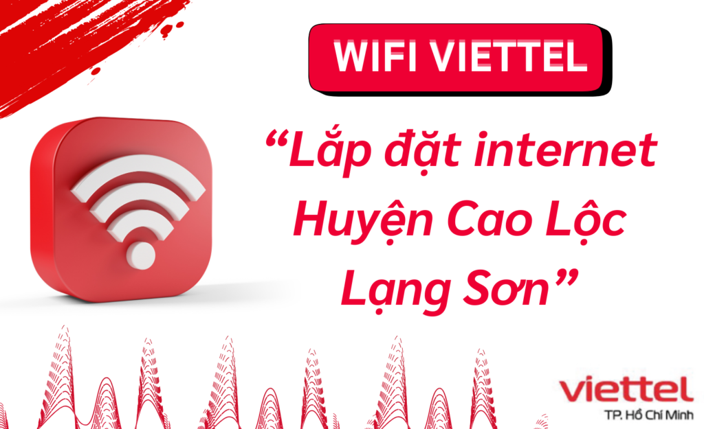Lắp wifi viettel huyện Cao Lộc