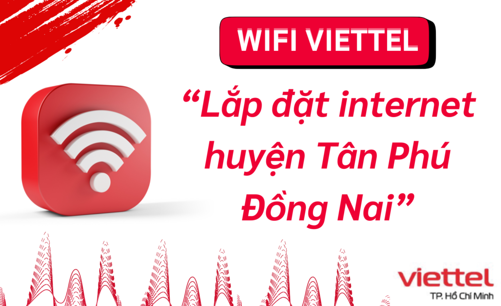 Lắp wifi viettel huyện Tân Phú