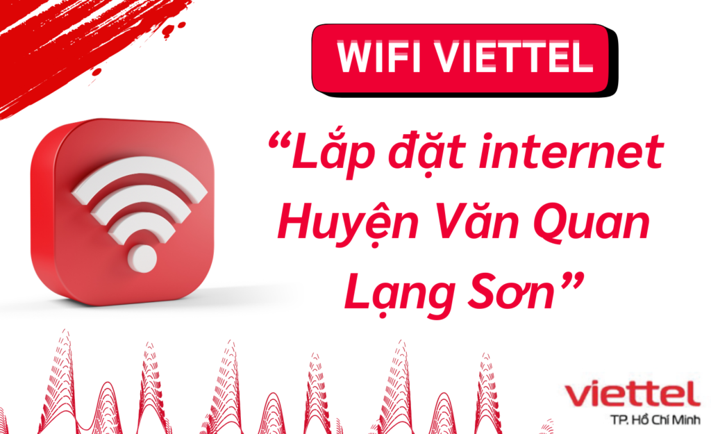 Lắp wifi viettel huyện Văn Quan
