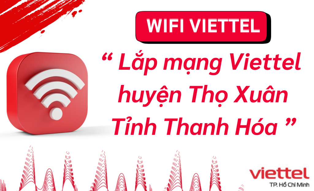 Lắp wifi viettel huyện Thọ Xuân