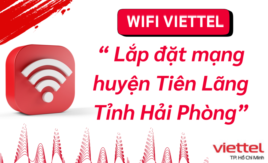 Lắp wifi viettel huyện Tiên Lãng