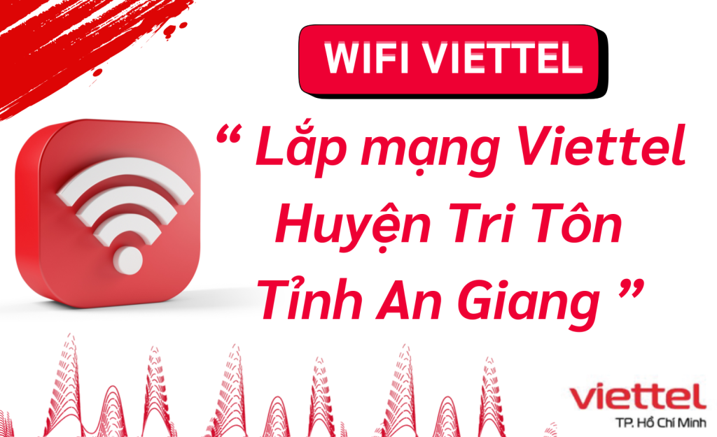 Lắp mạng Viettel Huyện Tri Tôn
