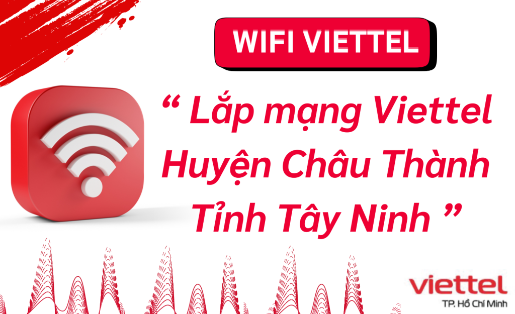 Lắp mạng Viettel huyện Châu Thành