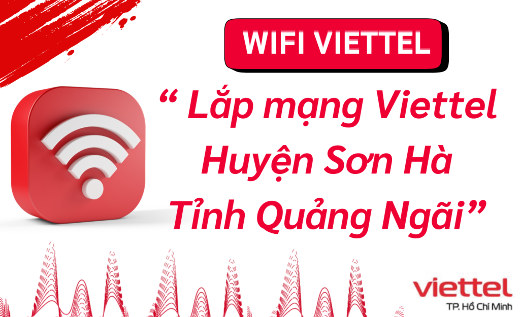 Lắp mạng Viettel huyện Sơn Hà