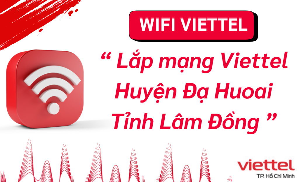 Lắp mạng viettel Huyện Đạ Huoai
