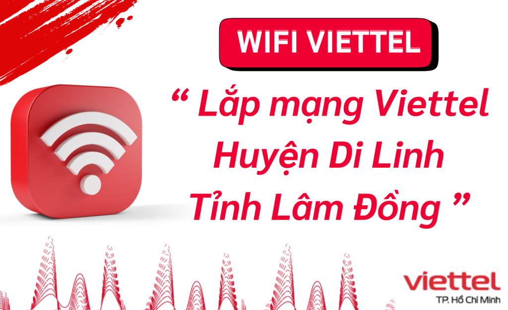 Lắp mạng viettel huyện Di Linh