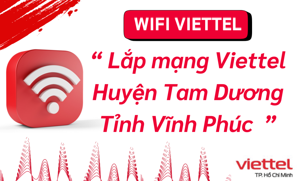 Lắp mạng Viettel Huyện Tam Dương