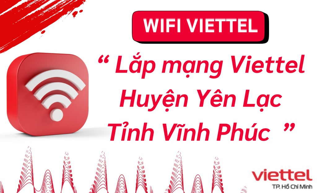 Lắp mạng Viettel Huyện Yên Lạc